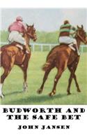 Budworth and the Safe Bet