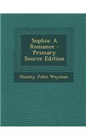 Sophia: A Romance - Primary Source Edition