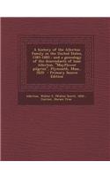 A History of the Allerton Family in the United States, 1585-1885: And a Genealogy of the Descendants of Isaac Allerton, Mayflower Pilgrim, Plymout