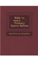 Bible vs. Usury .. - Primary Source Edition