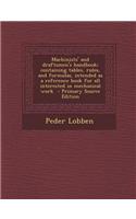 Machinists' and Draftsmen's Handbook; Containing Tables, Rules, and Formulas, Intended as a Reference Book for All Interested in Mechanical Work: (English)