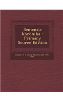 Semenaia khronika - Primary Source Edition