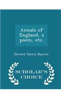 Annals of England, a Poem, Etc. - Scholar's Choice Edition