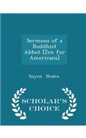 Sermons of a Buddhist Abbot [Zen for Americans] - Scholar's Choice Edition