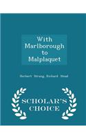 With Marlborough to Malplaquet - Scholar's Choice Edition