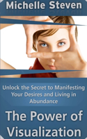 Unlock the Secret to Manifesting Your Desires and Living in Abundance