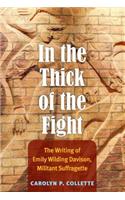 In the Thick of the Fight: The Writing of Emily Wilding Davison, Militant Suffragette