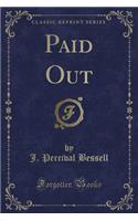 Paid Out (Classic Reprint)