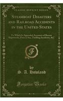 Steamboat Disasters and Railroad Accidents in the United States