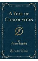 A Year of Consolation, Vol. 1 of 2 (Classic Reprint)