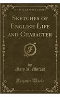 Sketches of English Life and Character (Classic Reprint)