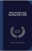 Wing And Glass-ball Shooting With A Rifle