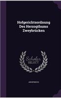 Hofgerichtsordnung Des Herzogthums Zweybrücken