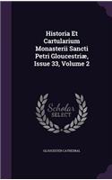 Historia Et Cartularium Monasterii Sancti Petri Gloucestriae, Issue 33, Volume 2