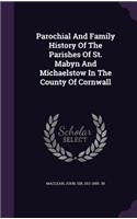 Parochial And Family History Of The Parishes Of St. Mabyn And Michaelstow In The County Of Cornwall