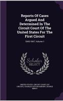 Reports of Cases Argued and Determined in the Circuit Court of the United States for the First Circuit