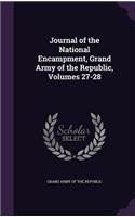 Journal of the National Encampment, Grand Army of the Republic, Volumes 27-28