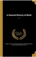 A General History of Birds; V. 7
