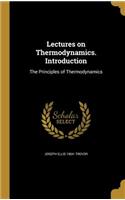 Lectures on Thermodynamics. Introduction: The Principles of Thermodynamics