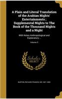 A Plain and Literal Translation of the Arabian Nights' Entertainments; Supplemental Nights to The Book of the Thousand Nights and a Night