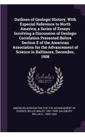 Outlines of Geologic History, With Especial Reference to North America; a Series of Essays Involving a Discussion of Geologic Correlation Presented Before Section E of the American Association for the Advancement of Science in Baltimore, December,