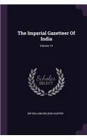 The Imperial Gazetteer of India; Volume 14