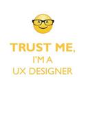 TRUST ME, I'M A UX DESIGNER AFFIRMATIONS WORKBOOK Positive Affirmations Workbook. Includes