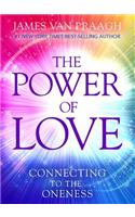 The Power of Love: Connecting to the Oneness