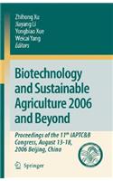 Biotechnology and Sustainable Agriculture 2006 and Beyond