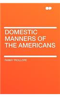 Domestic Manners of the Americans