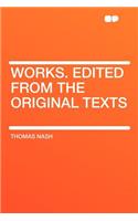 Works. Edited from the Original Texts: (English)