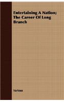 Entertaining A Nation; The Career Of Long Branch