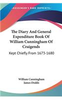 Diary And General Expenditure Book Of William Cunningham Of Craigends