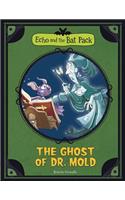 Echo and the Bat Pack: The Ghost of Dr. Mold