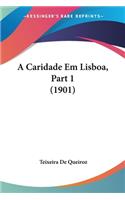 A Caridade Em Lisboa, Part 1 (1901)