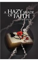 Hazy Shade of Faith