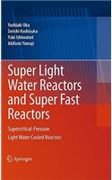Super Light Water Reactors and Super Fast Reactors