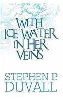 With Ice Water in Her Veins