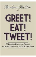 Greet! Eat! Tweet!