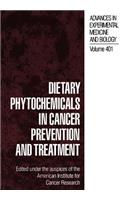 Dietary Phytochemicals in Cancer Prevention and Treatment