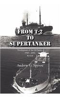 From T-2 to Supertanker
