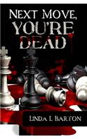Next Move, You're Dead