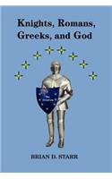 Knights, Romans, Greeks and God