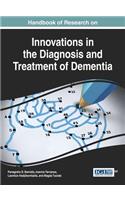 Handbook of Research on Innovations in the Diagnosis and Treatment of Dementia