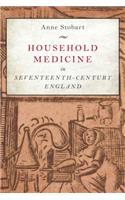 Household Medicine in Seventeenth-Century England