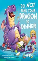 Do Not Take Your Dragon to Dinner