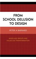 From School Delusion to Design