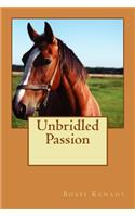 Unbridled Passion