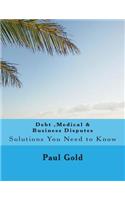 Debt, Medical & Business Disputes: Self-Help Solutions You Need to Know