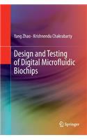 Design and Testing of Digital Microfluidic Biochips